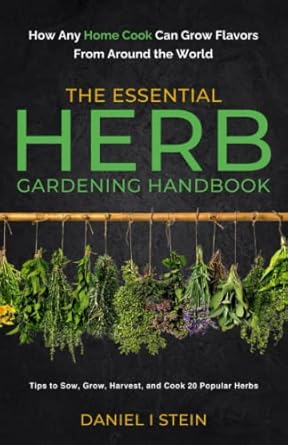The Essential Herb Gardening Handbook
